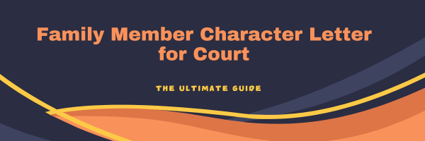 Family Member Character Letter for Court Sample | Guide and Tips|